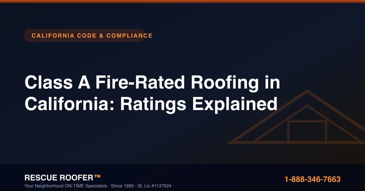 Class A Fire-Rated Roofing in California: Ratings Explained