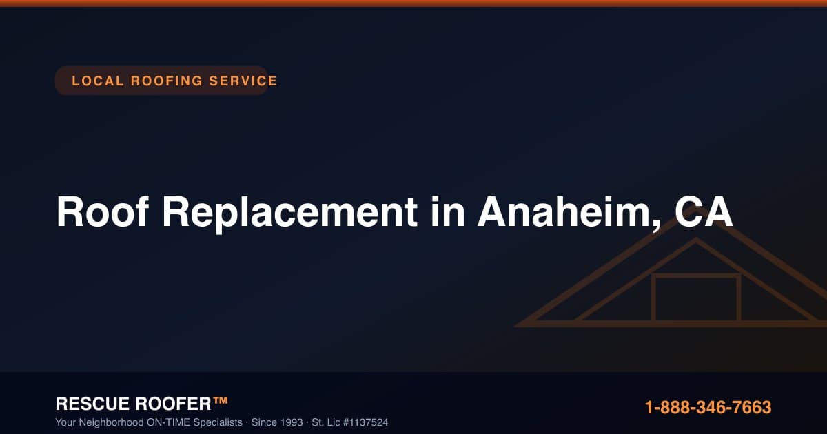 Roof Replacement in Anaheim, CA