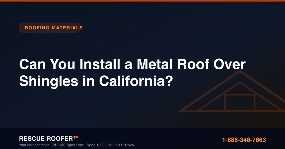 Can You Install a Metal Roof Over Shingles in California?