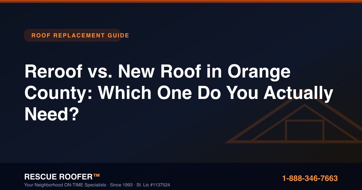 Reroof vs. New Roof in Orange County: Which One Do You Actually Need?