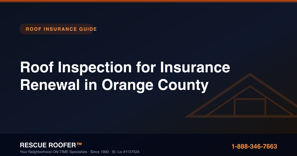 Roof Inspection for Insurance Renewal in Orange County