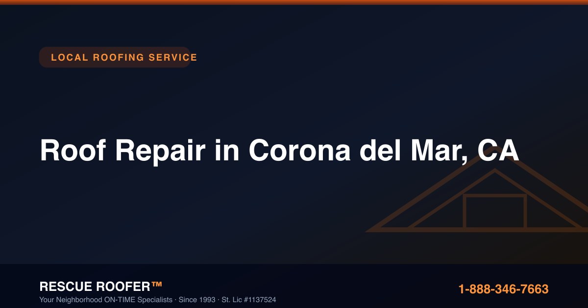 Roof Repair in Corona del Mar, CA