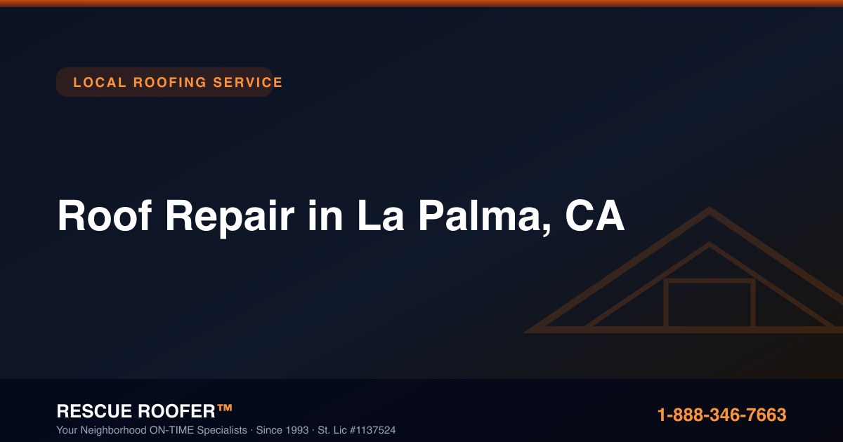 Roof Repair in La Palma, CA