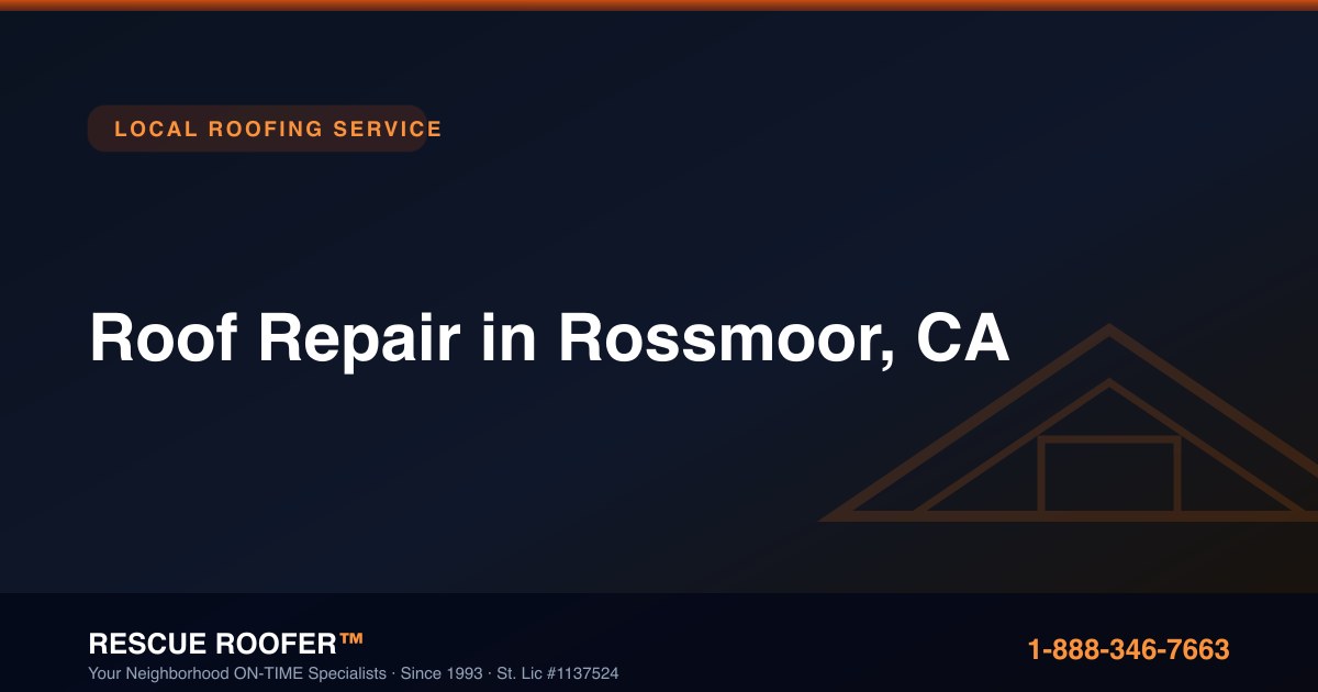 Roof Repair in Rossmoor, CA