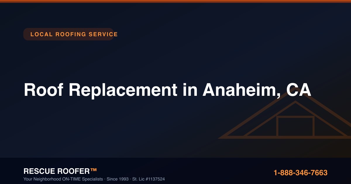 Roof Replacement in Anaheim, CA