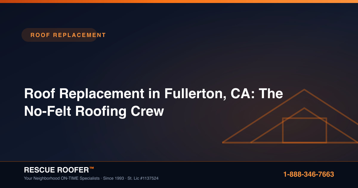 Roof Replacement in Fullerton, CA