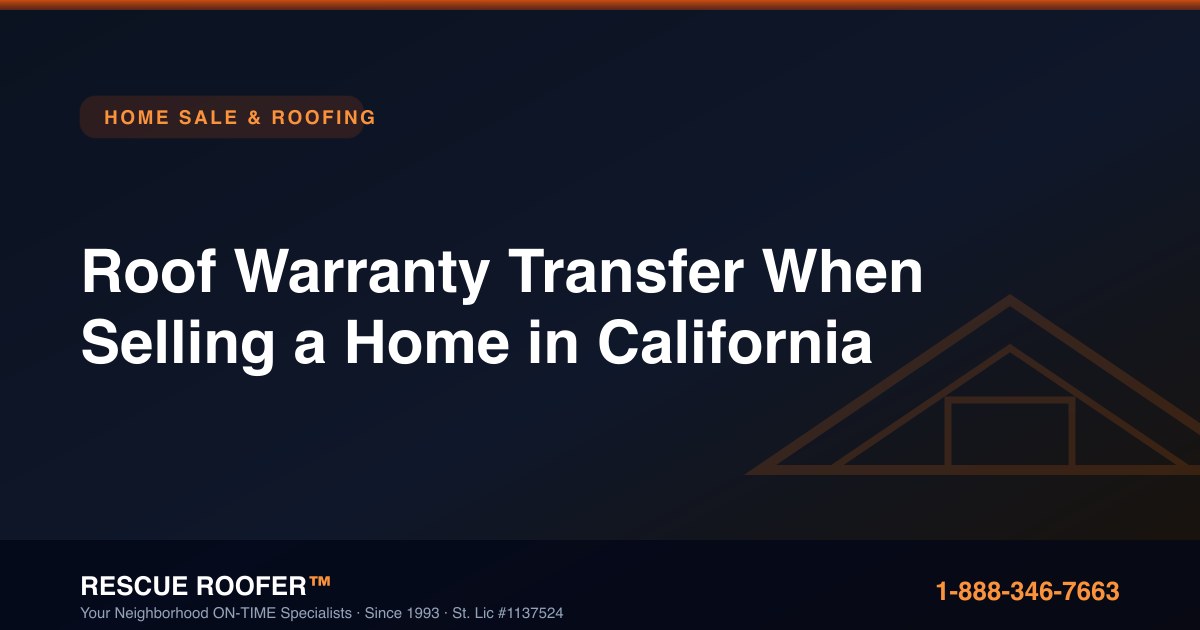 Roof Warranty Transfer When Selling a Home in California
