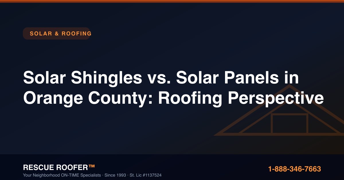 Solar Shingles vs. Solar Panels in Orange County: Roofing Perspective